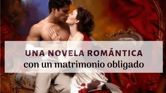 heroína ropa juntos ▷ La Novela Romántica sobre un Matrimonio Obligado que te Cautivará