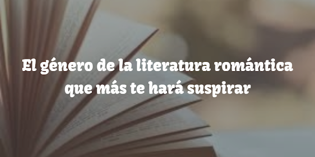 El género de la literatura romántica que más te hará suspirar
