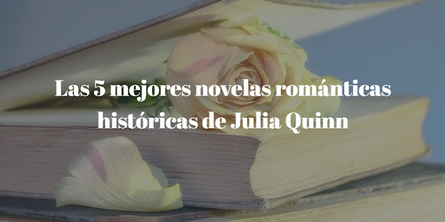 Las 5 mejores novelas románticas históricas de Julia Quinn