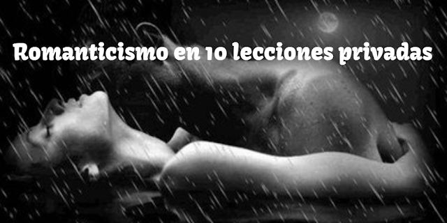 Romanticismo en 10 lecciones privadas