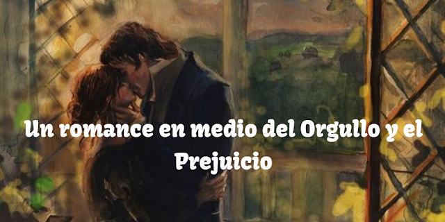 Un romance en medio del Orgullo y el Prejuicio