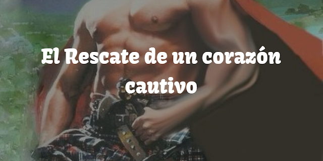 El rescate de un corazón cautivo
