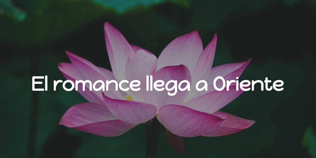 El romance llega a Oriente
