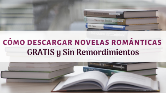Descargar Novelas Románticas GRATIS [Guía 2020]